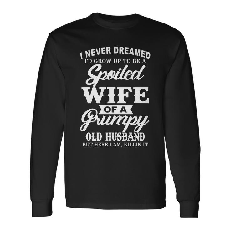 Spoiled Wife Of A Grumpy Old Husband V2 Long Sleeve T-Shirt