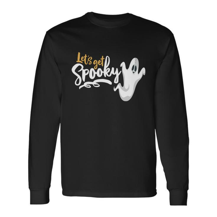 Lets Get Spooky Halloween Quote Long Sleeve T-Shirt Gifts ideas