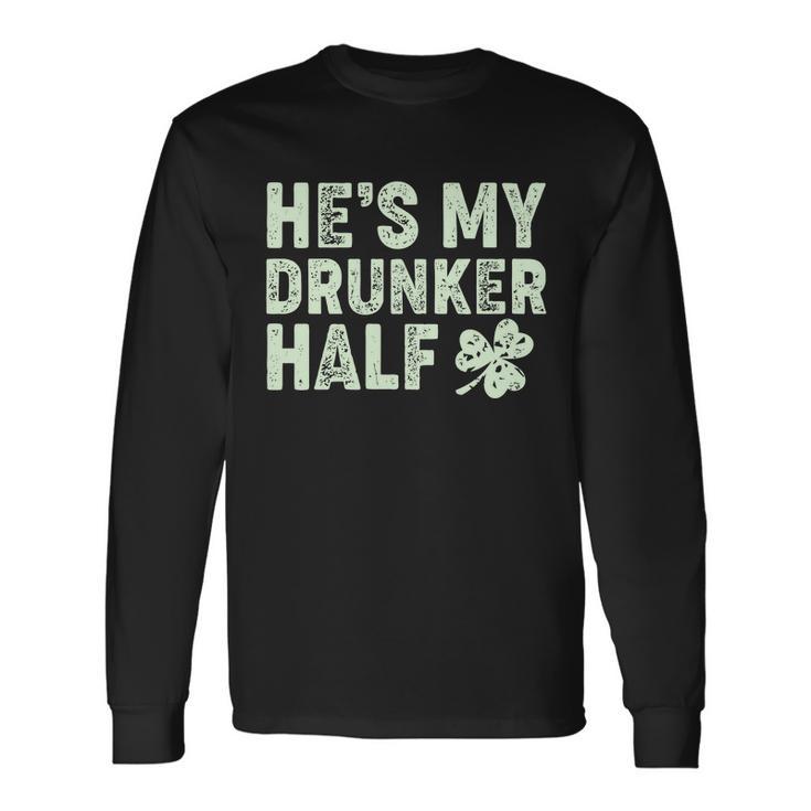 St Patricks Day Hes My Drunker Half Matching Couple&S Long Sleeve T-Shirt