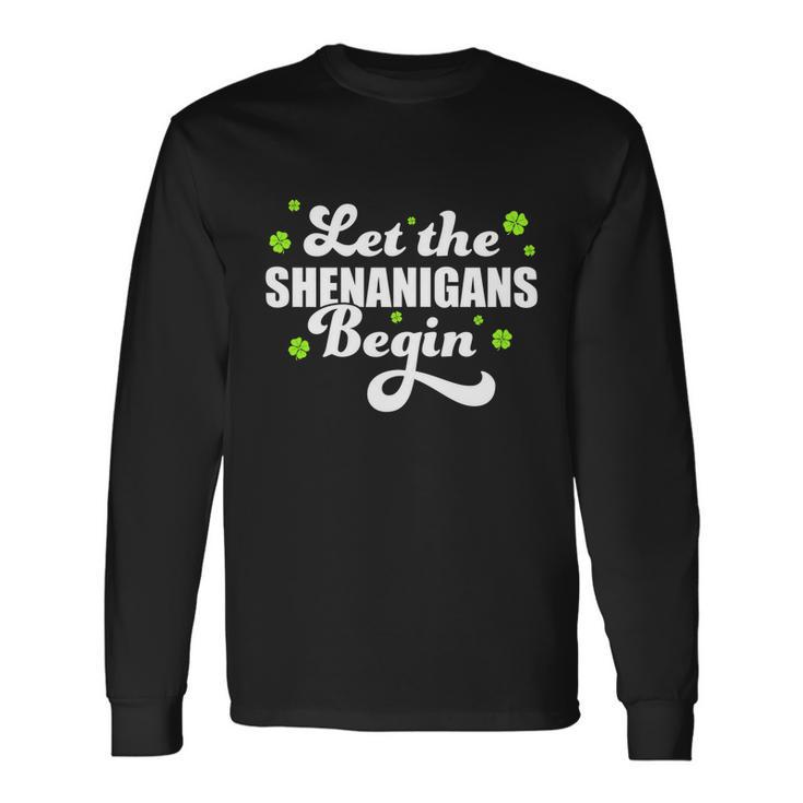 St Patricks Day Let The Shenanigans Begin Shamrock Clover Long Sleeve T-Shirt