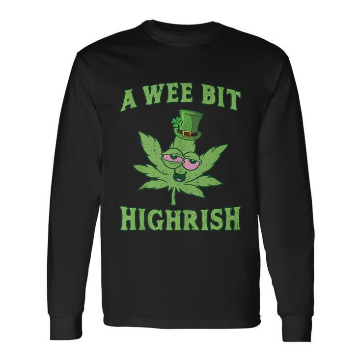St Patricks Day A Wee Bit Highrish 420 Weed Marijuana Long Sleeve T-Shirt