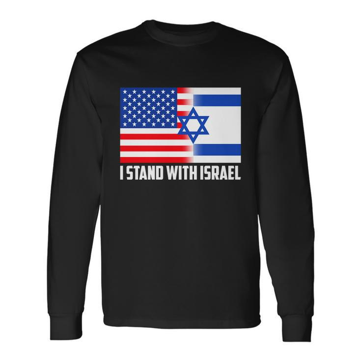 I Stand With Israel Usa Flags United Together Long Sleeve T-Shirt