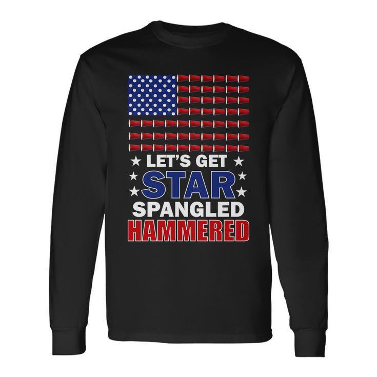 Lets Get Star Spangled Hammered Tshirt Long Sleeve T-Shirt