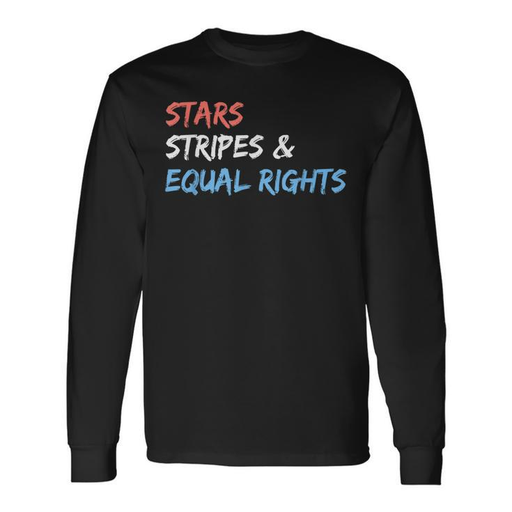 Stars Stripes And Equal Rights 4Th Of July Rights Long Sleeve T-Shirt