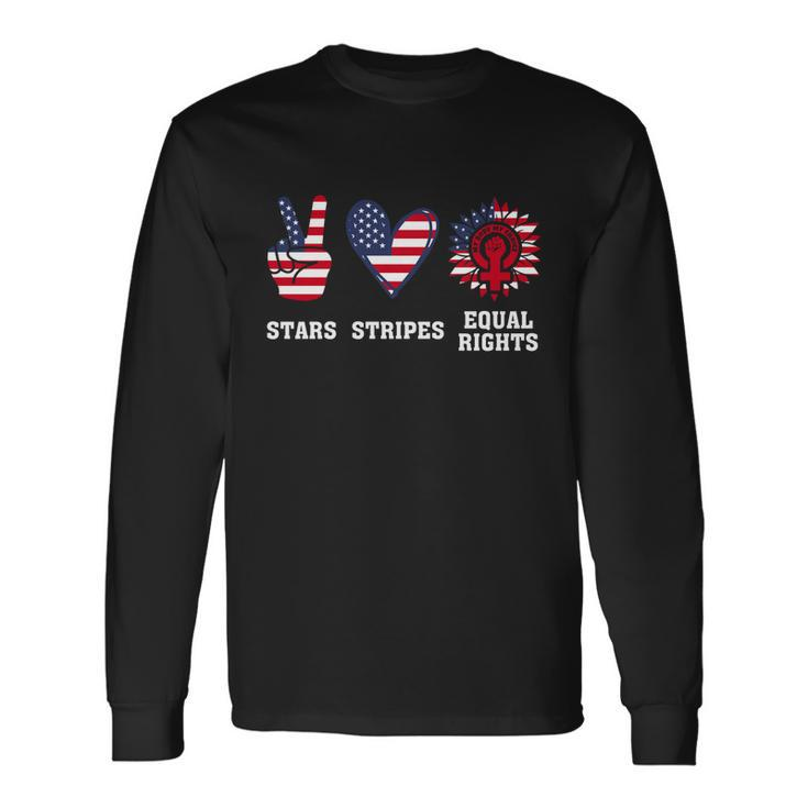 Stars Stripes And Equal Rights 4Th Of July Reproductive Rights V2 Long Sleeve T-Shirt