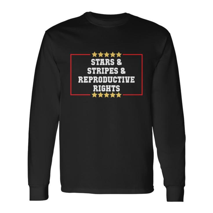 Stars Stripes Reproductive Rights American Flag 4Th Of July Long Sleeve T-Shirt