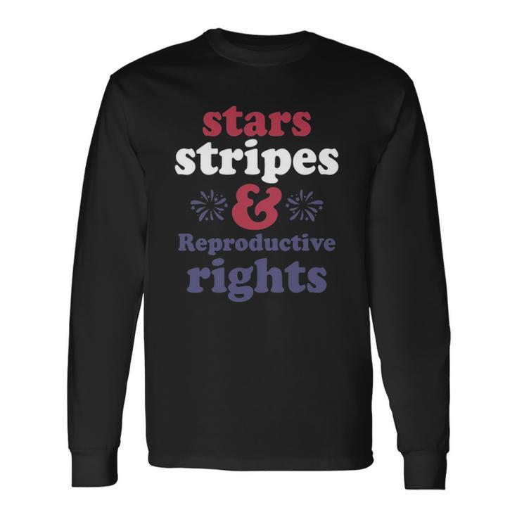 Stars Stripes Reproductive Rights Patriotic 4Th Of July Fireworks Long Sleeve T-Shirt