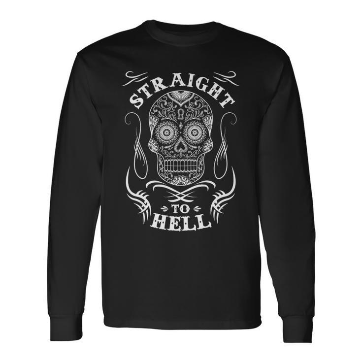 Straight To Hell Long Sleeve T-Shirt