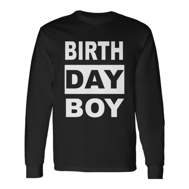 Straight Outta Birthday Birthday Boy Long Sleeve T-Shirt