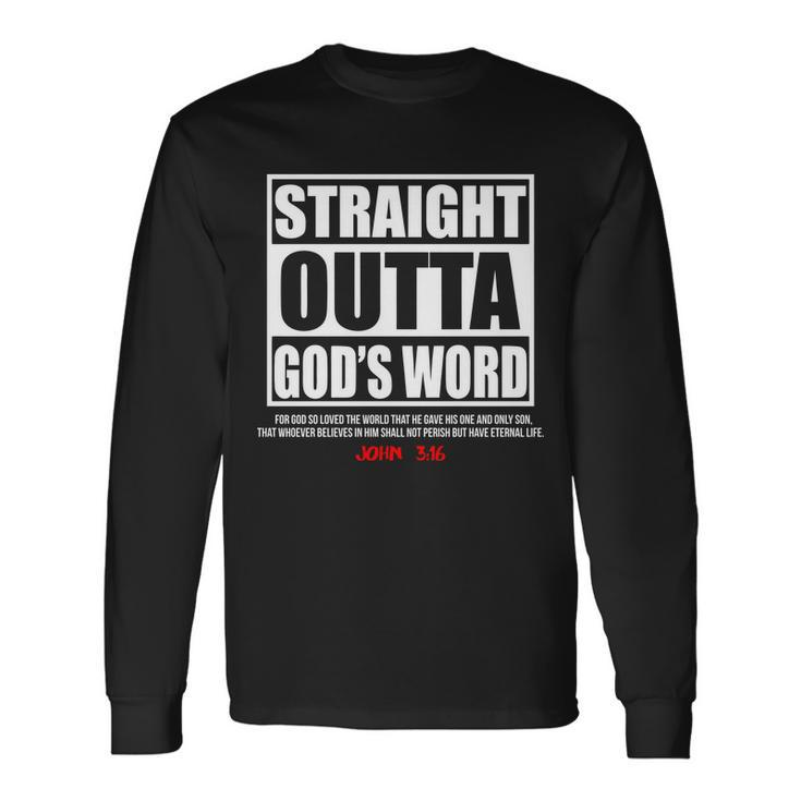 Straight Outta Gods Word John 316 Tshirt Long Sleeve T-Shirt