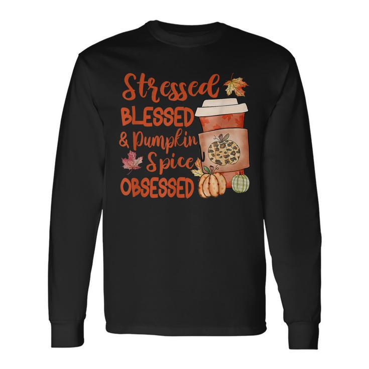 Stressed Blessed And Pumpkin Spice Obsessed Fall Autumn Love Men Women Long Sleeve T-Shirt T-shirt Graphic Print