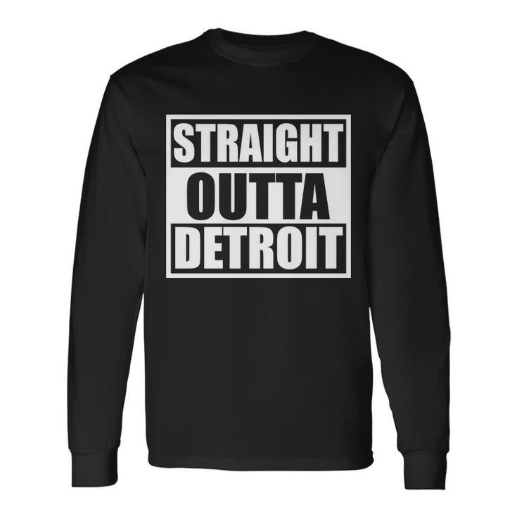 Striaght Outta Detroit Michigan Tshirt Long Sleeve T-Shirt
