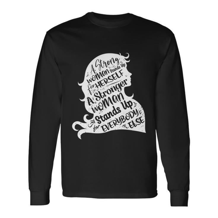 Strong Women Rights Empowering Feminism For Her Long Sleeve T-Shirt