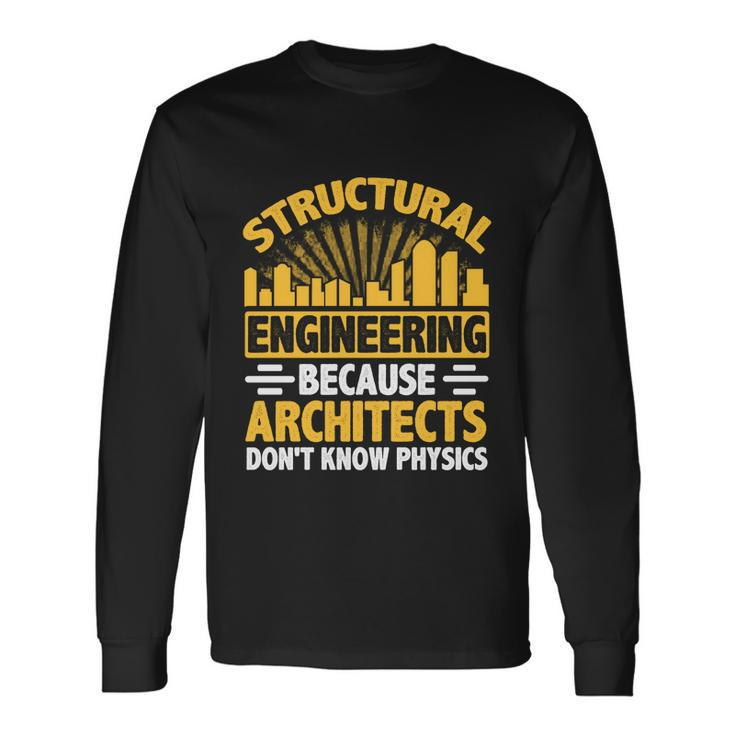 Structural Graduation Engineering Architect Physics Long Sleeve T-Shirt