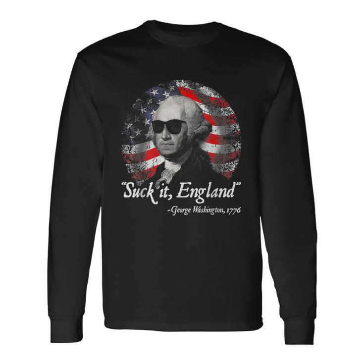 Suck It England 4Th Of July George Washington Long Sleeve T-Shirt Gifts ideas