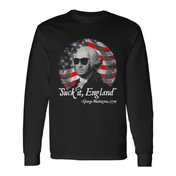 Suck It England 4Th Of July George Washington Long Sleeve T-Shirt Gifts ideas