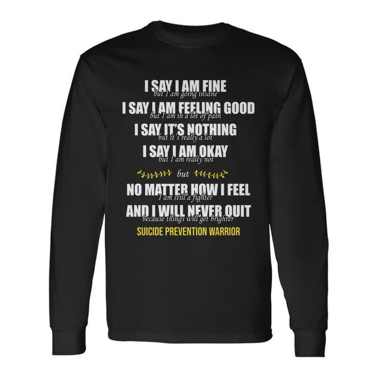 Suicide Prevention Awareness Warrior Quote Long Sleeve T-Shirt
