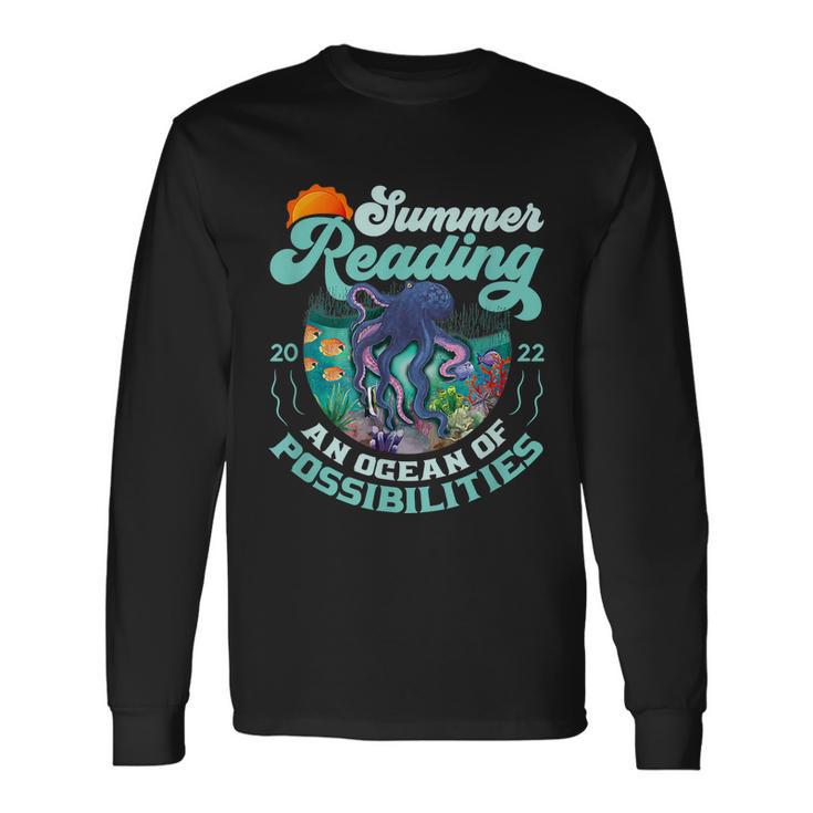 Summer Reading 2022 Shirt Oceans Of Possibilities Octopus Long Sleeve T-Shirt