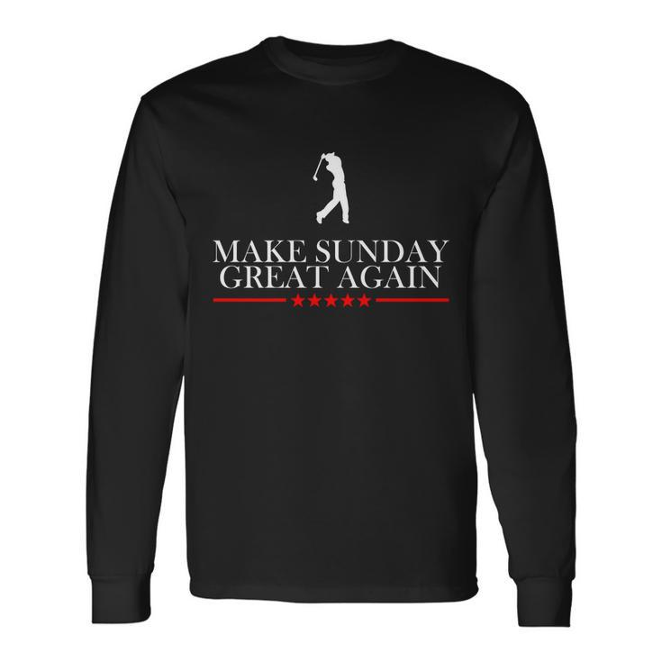 Make Sunday Great Again Golfing Tshirt Long Sleeve T-Shirt