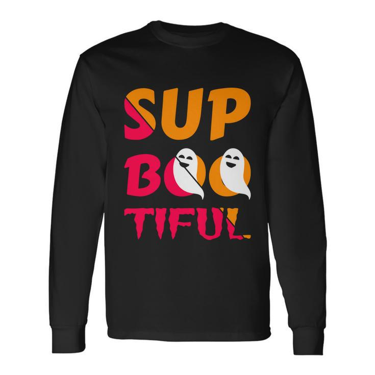 Sup Boo Tiful Halloween Quote Long Sleeve T-Shirt Gifts ideas