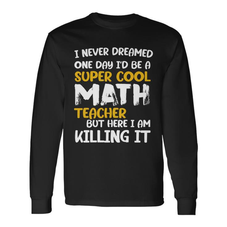 Super Cool Math Teacher Tshirt Long Sleeve T-Shirt