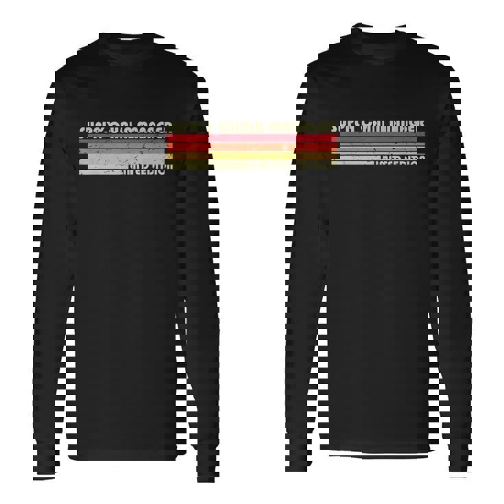 Supply Chain Manager Job Title Birthday Worker Idea Long Sleeve T-Shirt