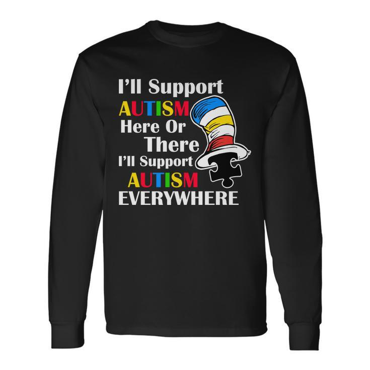 Support Autism Here Or There And Everywhere Tshirt Long Sleeve T-Shirt