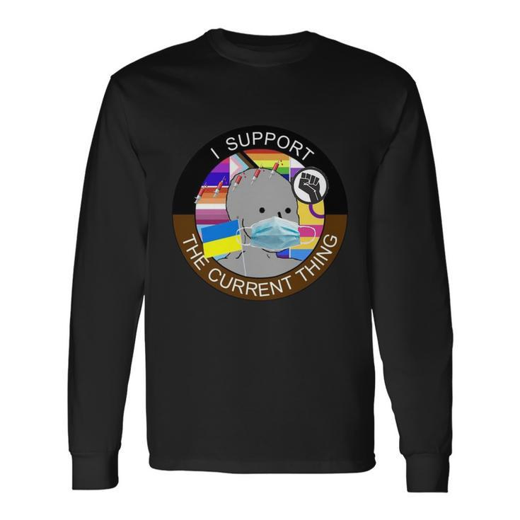 I Support The Current Thing Tshirt V2 Long Sleeve T-Shirt