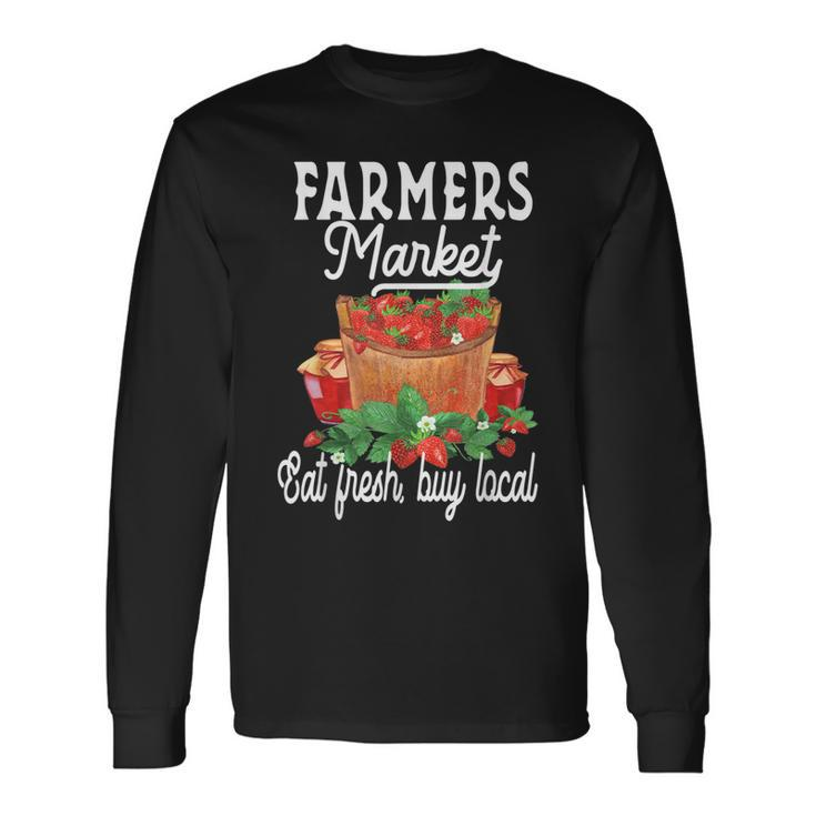 Support Your Local Strawberry Farmers Market Farmers Long Sleeve T-Shirt