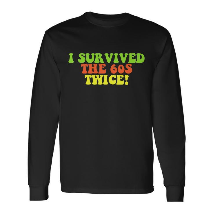 I Survived The 60S Twice Long Sleeve T-Shirt