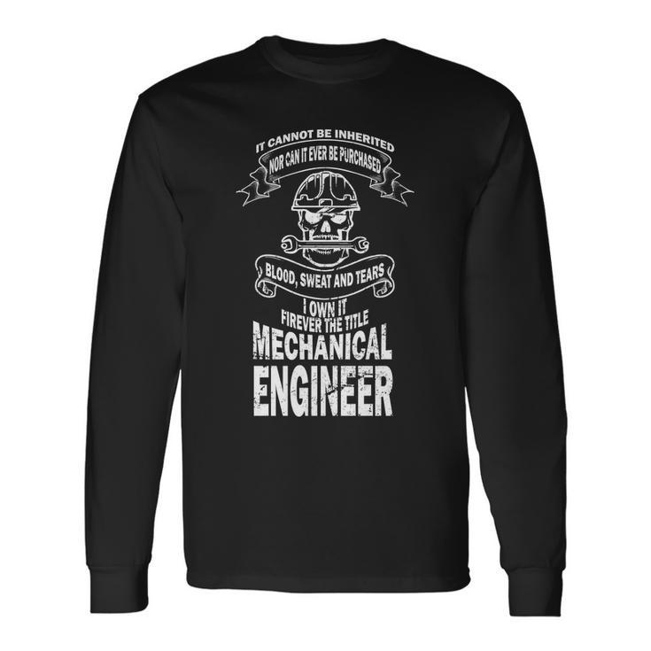 Sweat Blood Tears Mechanical Engineer Long Sleeve T-Shirt