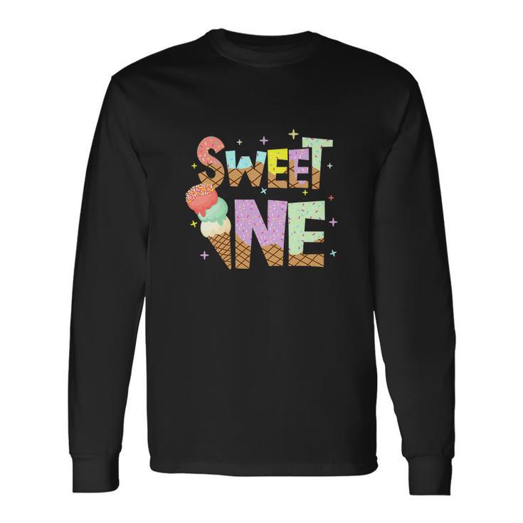 The Sweet One Cute Ice Cream Lovers Birthday Long Sleeve T-Shirt