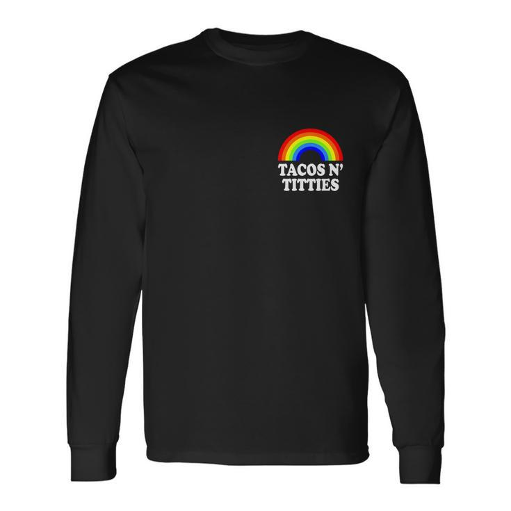 Tacos And Titties Lgbt Gay Pride Lesbian Lgbtq Long Sleeve T-Shirt
