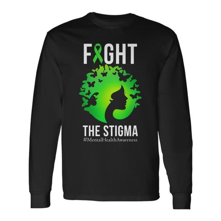 Mental Health Fight The Stigma Long Sleeve T-Shirt