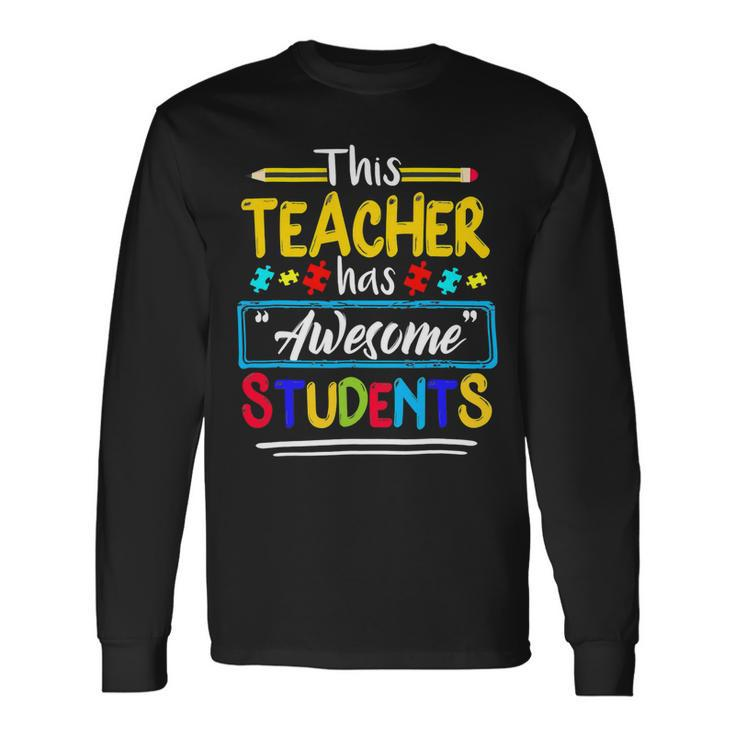 This Teacher Has Awesome Students Puzzle Autism Awareness Long Sleeve T-Shirt