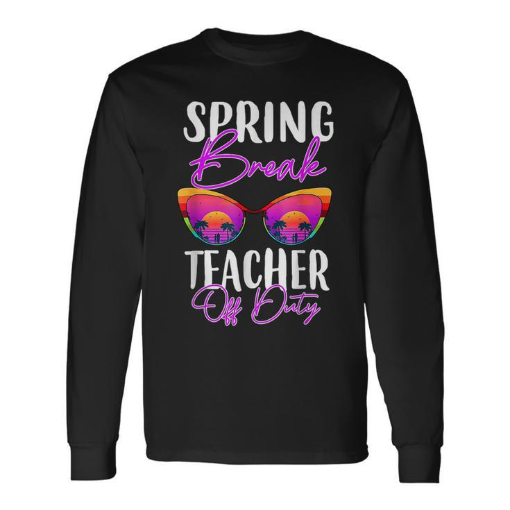 Teacher Relax Spring Beach Off Duty Break Beach Lover V2 Long Sleeve T-Shirt