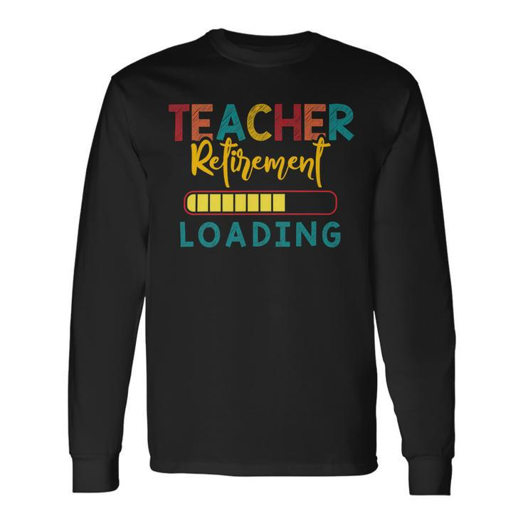 Teacher Retirement Loading Vintage Retired Teacher Long Sleeve T-Shirt Gifts ideas