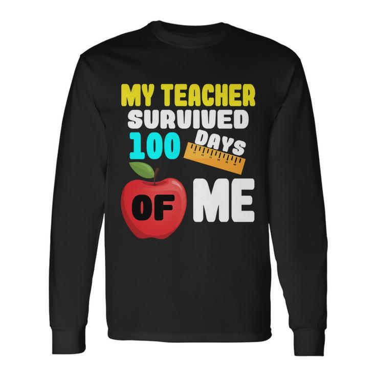 My Teacher Survived 100 Days Of Me V2 Long Sleeve T-Shirt