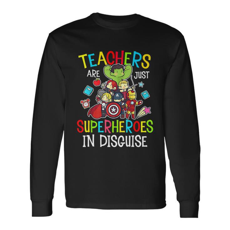 Teachers Are Superheroes Back To School Teacher Long Sleeve T-Shirt Gifts ideas
