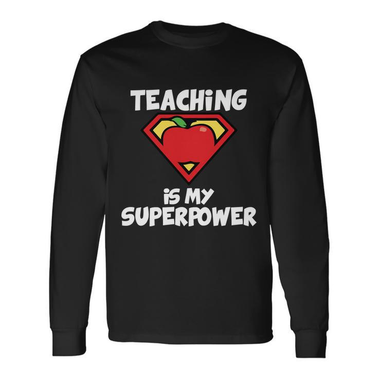 Teaching Is My Superpower Apple Crest Long Sleeve T-Shirt