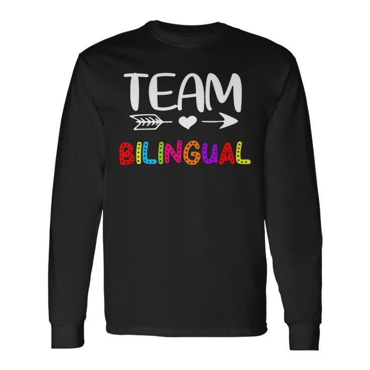 Team Bilingual Bilingual Teacher Back To School Long Sleeve T-Shirt