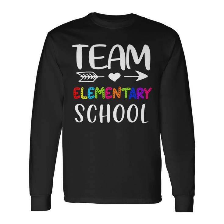 Team Elementary Elementary Teacher Back To School Long Sleeve T-Shirt