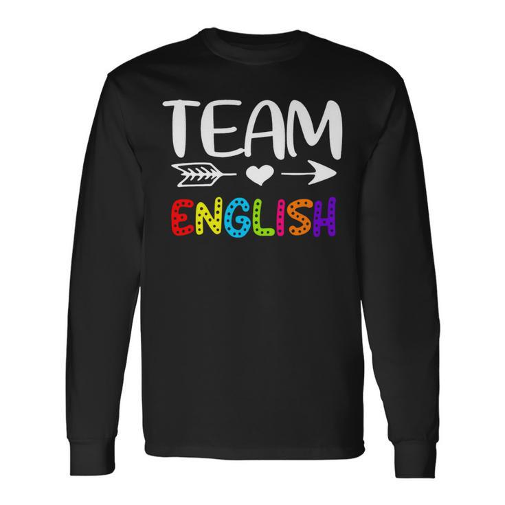Team English English Teacher Back To School Long Sleeve T-Shirt