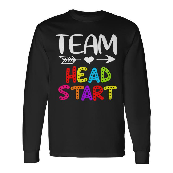 Team Head Start Head Start Teacher Back To School Long Sleeve T-Shirt
