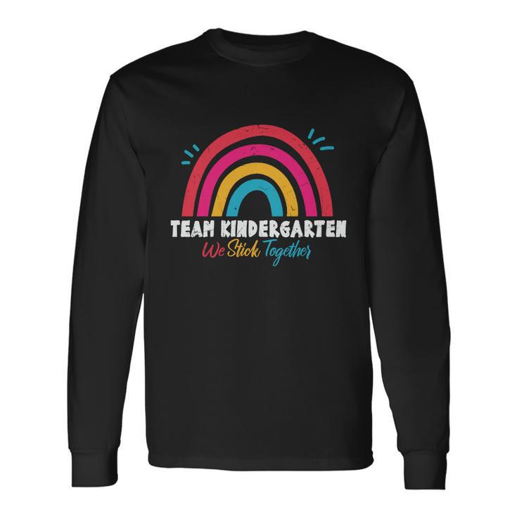 Team Kindergarten We Stick Together Graphic Plus Size Shirt For Teacher Long Sleeve T-Shirt