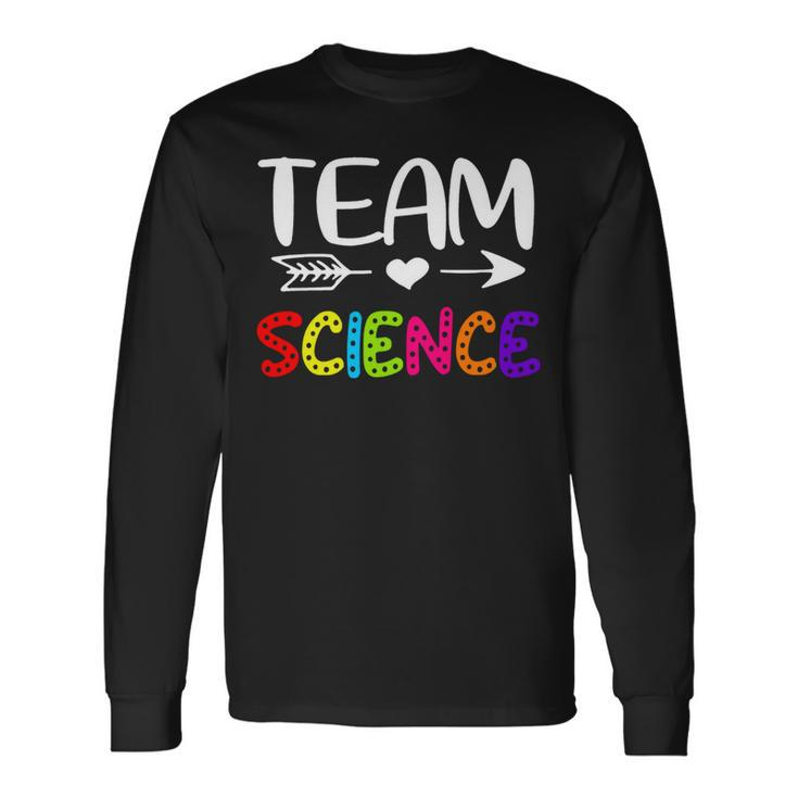 Team Science Science Teacher Back To School Long Sleeve T-Shirt