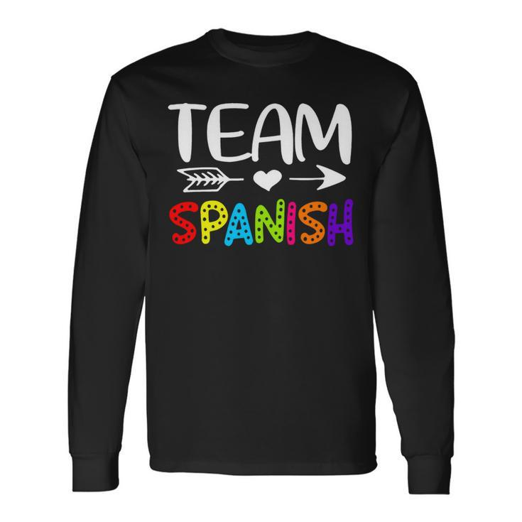 Team Spanish Spanish Teacher Back To School Long Sleeve T-Shirt