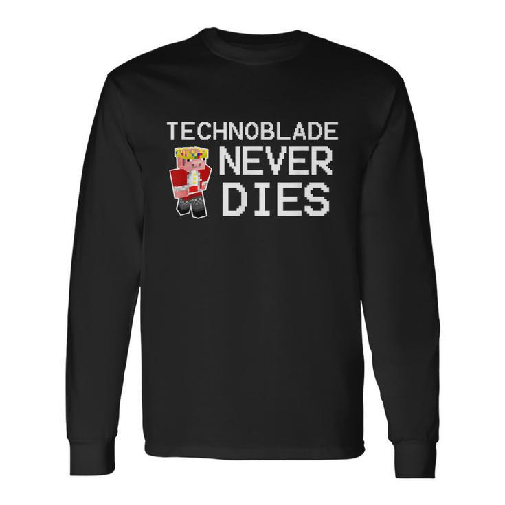 Technoblades Never Dies Video Game Gaming Gamer Long Sleeve T-Shirt