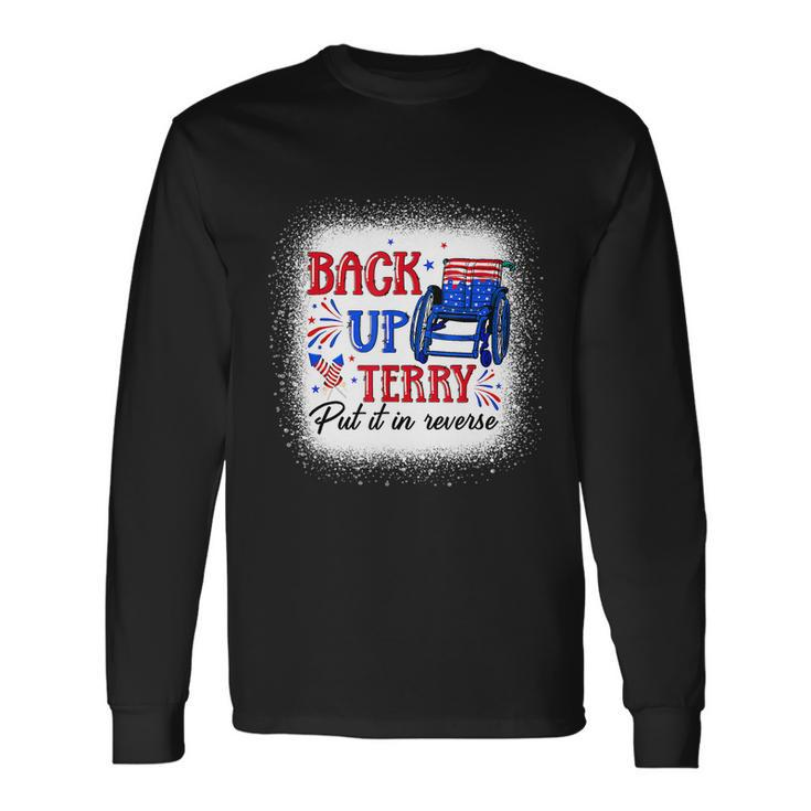 Back Up Terry Put It In Reverse 4Th Of July American Flag Long Sleeve T-Shirt