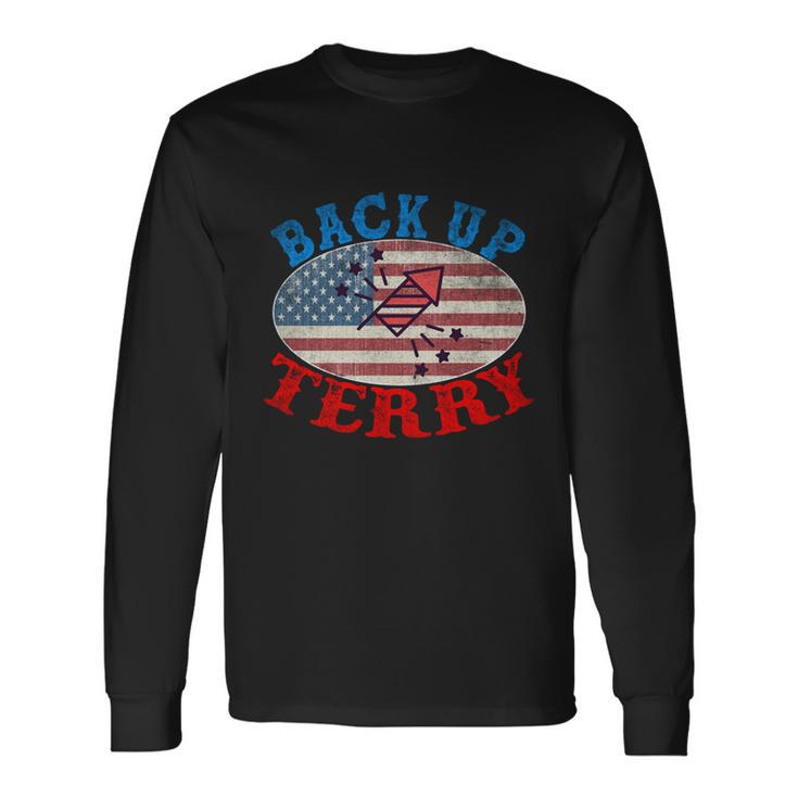 Back Up Terry Put It In Reverse 4Th Of July Firework Flag Long Sleeve T-Shirt